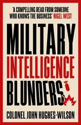 Military Intelligence Blunders and Cover-Ups book cover