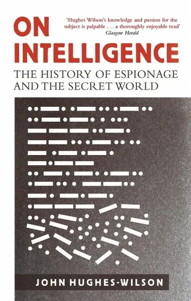 on intelligence john hughes-wilson espionage on intelligence john hughes-wilson espionage