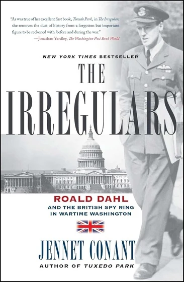 The Irregulars: Roald Dahl and the British Spy Ring in Wartime Washington book cover