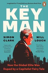 The Key Man: The True Story of How the Global Elite Was Duped by a Capitalist Fairy Tale book cover